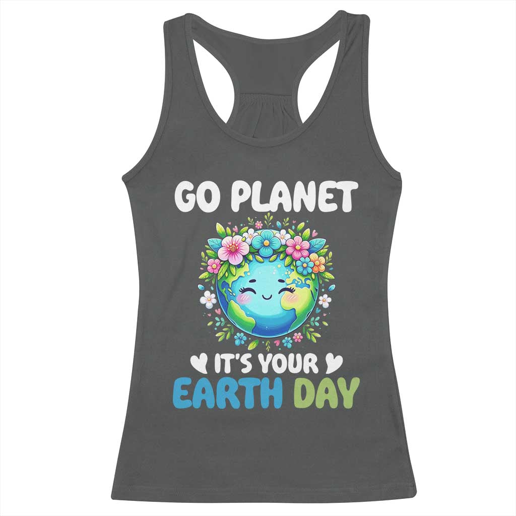 Go Planet It's Your Earth Day Racerback Tank Top Funny Sarcastic Nature Lover TS14 Dark Heather Print Your Wear