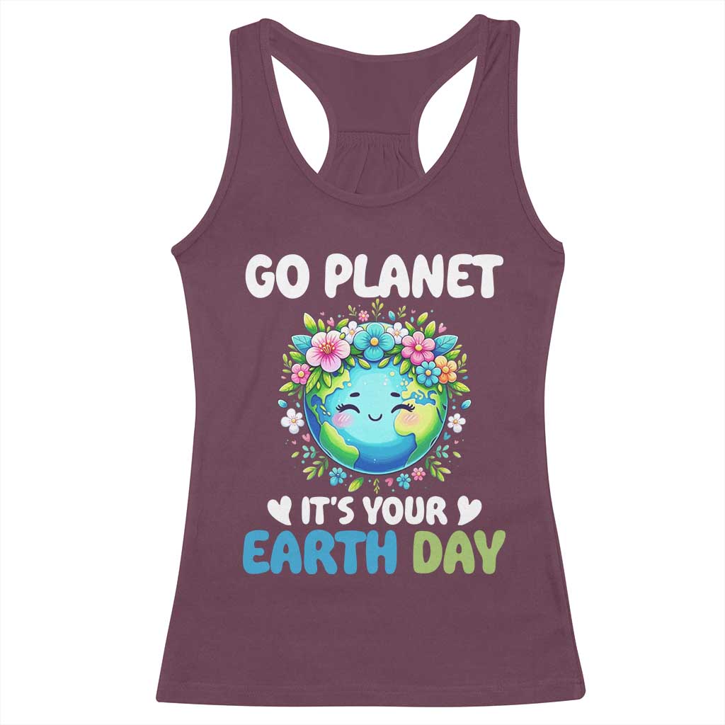 Go Planet It's Your Earth Day Racerback Tank Top Funny Sarcastic Nature Lover TS14 Maroon Print Your Wear