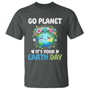 Go Planet It's Your Earth Day T Shirt Funny Sarcastic Nature Lover TS14 Dark Heather Print Your Wear