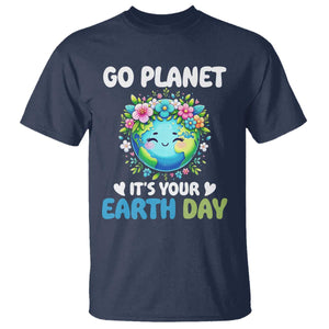Go Planet It's Your Earth Day T Shirt Funny Sarcastic Nature Lover TS14 Navy Print Your Wear