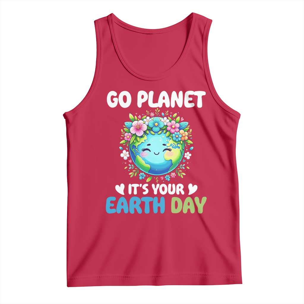 Go Planet It's Your Earth Day Tank Top Funny Sarcastic Nature Lover TS14 Red Print Your Wear
