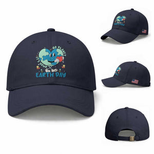 Go Planet It's Your Earth Day Baseball Cap Cute Nature Lover Heart Earth TS14 Baseball Cap Universal Fit Navy Print Your Wear
