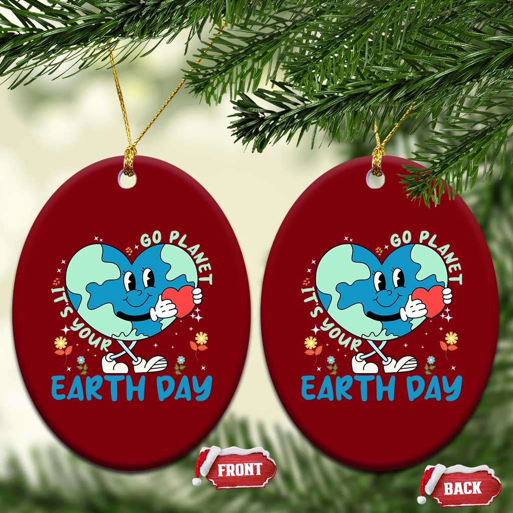 Go Planet It's Your Earth Day Ceramic Ornament Cute Nature Lover Heart Earth TS14 Print Your Wear