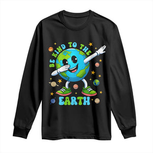 Be Kind To The Earth Long Sleeve Shirt Cute Environmental Awareness Earth Day TS14 Black Print Your Wear