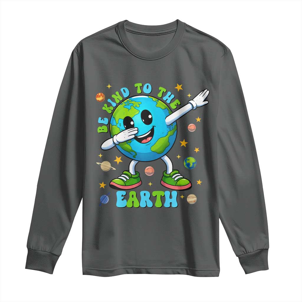 Be Kind To The Earth Long Sleeve Shirt Cute Environmental Awareness Earth Day TS14 Dark Heather Print Your Wear