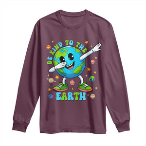 Be Kind To The Earth Long Sleeve Shirt Cute Environmental Awareness Earth Day TS14 Maroon Print Your Wear