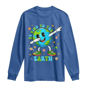Be Kind To The Earth Long Sleeve Shirt Cute Environmental Awareness Earth Day TS14 Royal Blue Print Your Wear