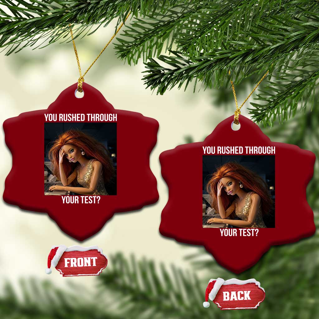 You Rushed Through Your Test Ceramic Ornament Funny Test Day Teacher Meme TS14 Print Your Wear