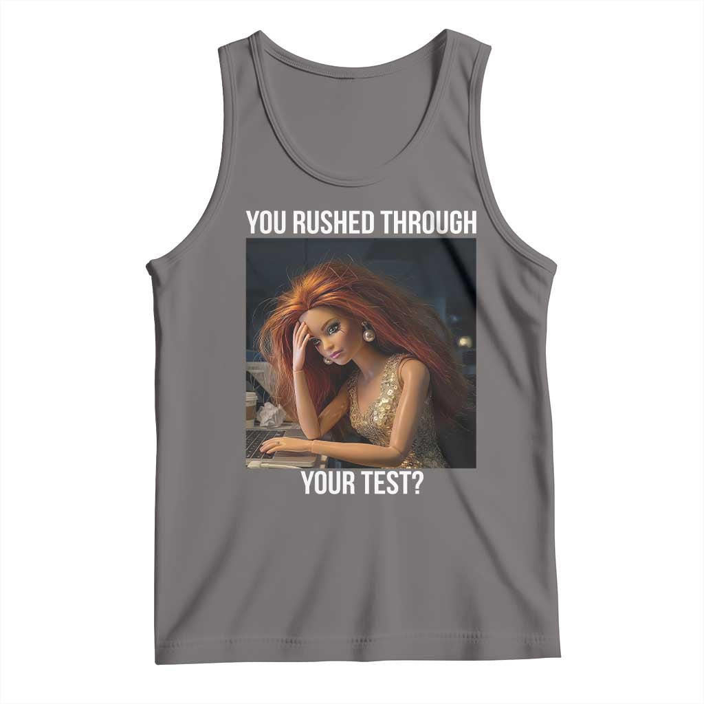 You Rushed Through Your Test Tank Top Funny Test Day Teacher Meme TS14 Deep Heather Print Your Wear