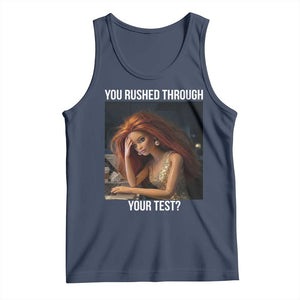 You Rushed Through Your Test Tank Top Funny Test Day Teacher Meme TS14 Navy Print Your Wear