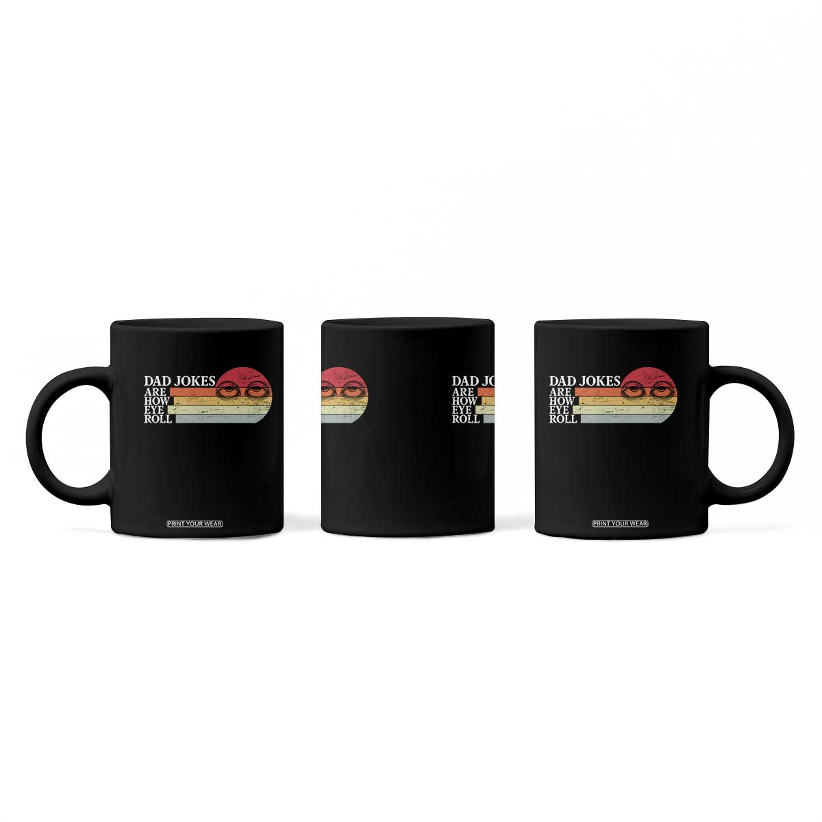 Dad Jokes are How Eye Roll Coffee Mug Funny Father's Day Gift TS14 Print Your Wear