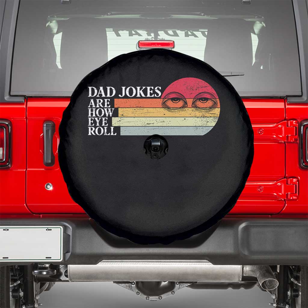 Dad Jokes are How Eye Roll Spare Tire Cover Funny Father's Day Gift TS14 Black Print Your Wear