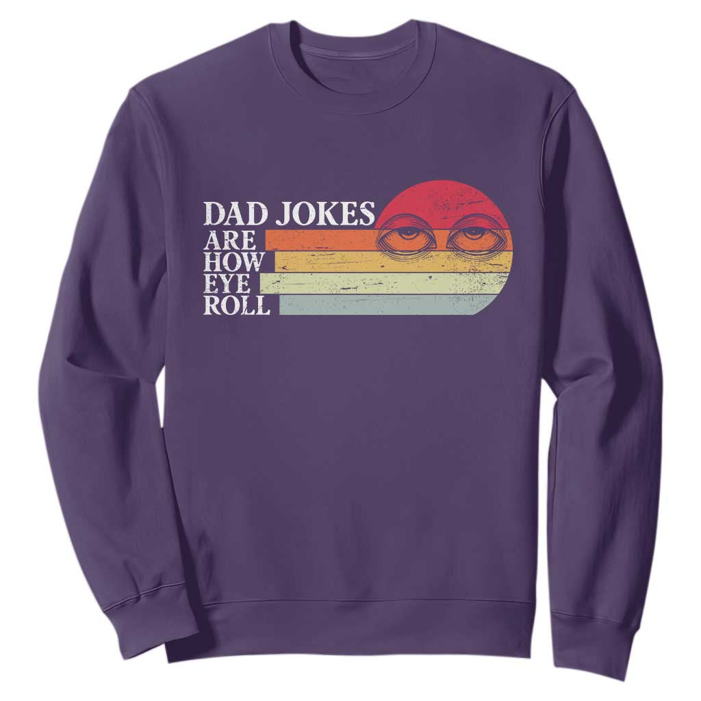 Dad Jokes are How Eye Roll Sweatshirt Funny Father's Day Gift TS14 Purple Print Your Wear