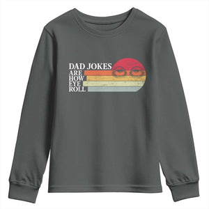 Dad Jokes are How Eye Roll Youth Sweatshirt Funny Father's Day Gift TS14 Dark Heather Print Your Wear