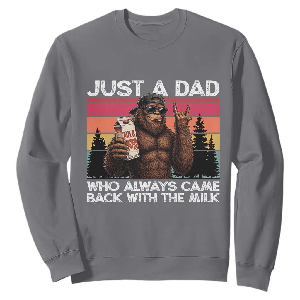 Just a Dad Who Always Came Back with The Milk Sweatshirt Funny Father's Day Gift TS14 Charcoal Print Your Wear