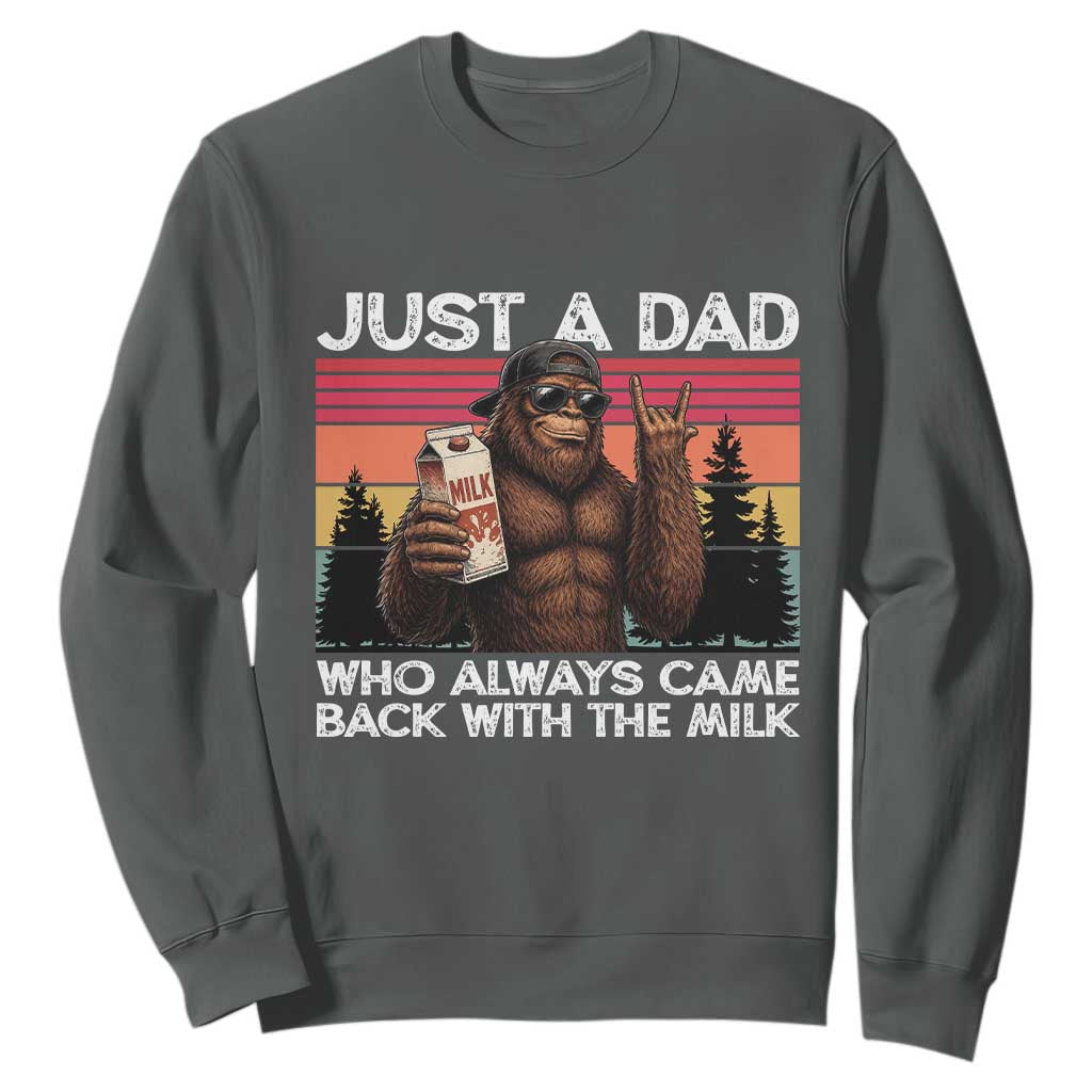 Just a Dad Who Always Came Back with The Milk Sweatshirt Funny Father's Day Gift TS14 Dark Heather Print Your Wear