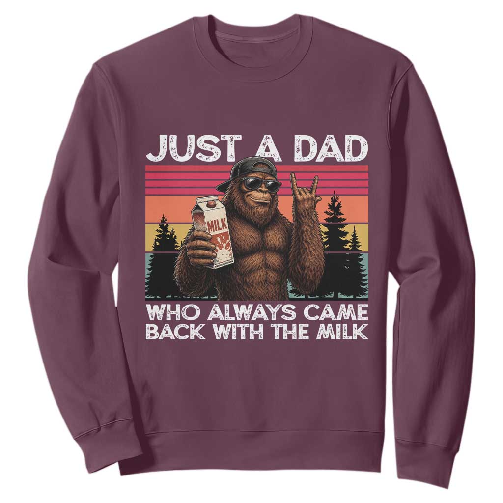 Just a Dad Who Always Came Back with The Milk Sweatshirt Funny Father's Day Gift TS14 Maroon Print Your Wear