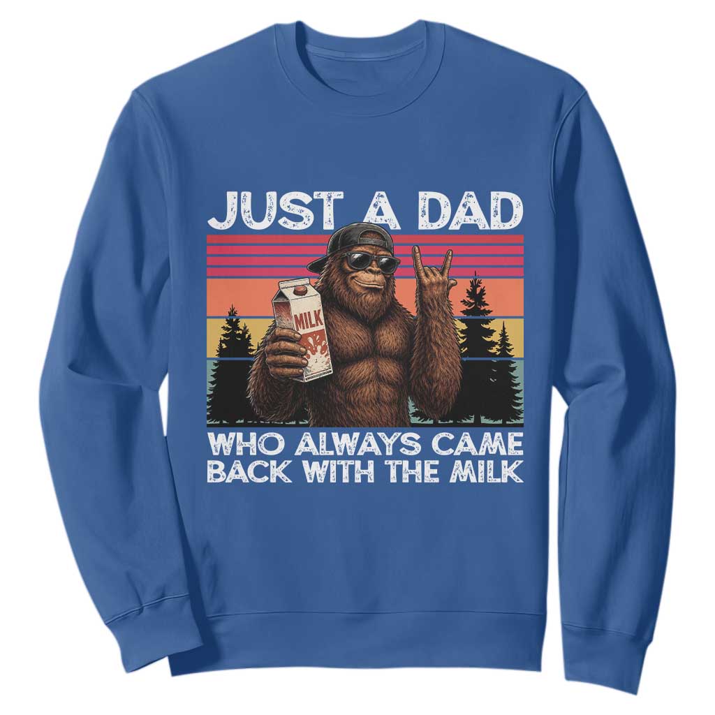 Just a Dad Who Always Came Back with The Milk Sweatshirt Funny Father's Day Gift TS14 Royal Blue Print Your Wear