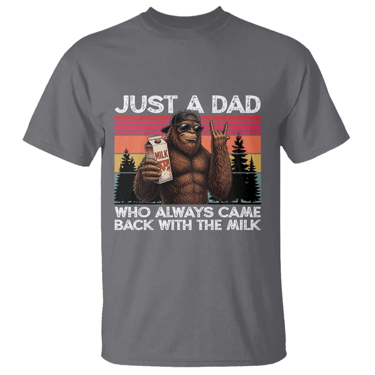Just a Dad Who Always Came Back with The Milk T Shirt Funny Father's Day Gift TS14 Charcoal Print Your Wear