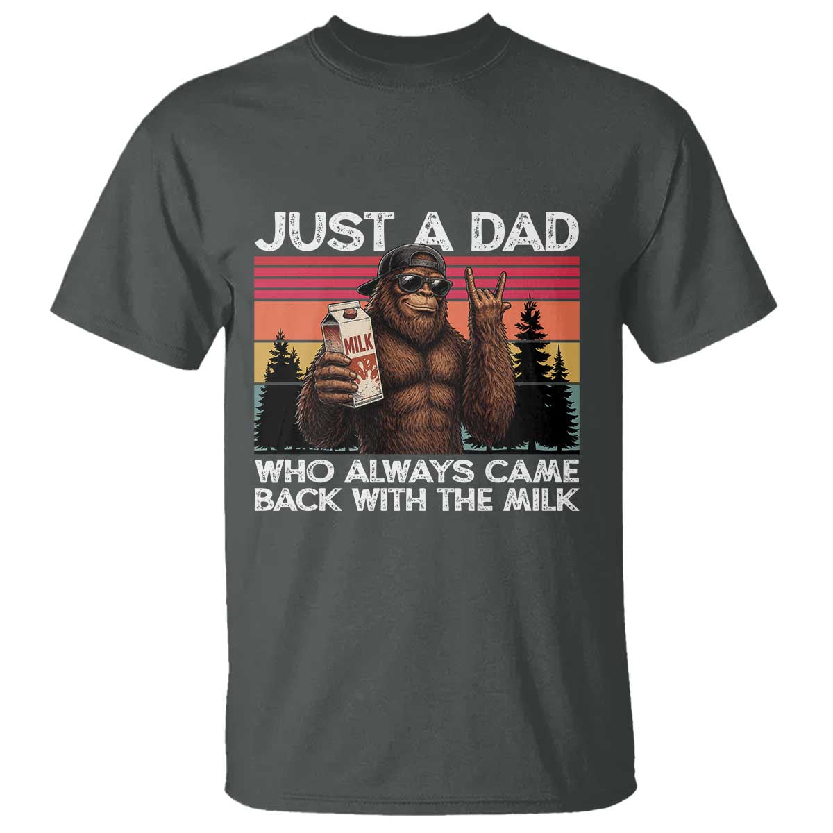 Just a Dad Who Always Came Back with The Milk T Shirt Funny Father's Day Gift TS14 Dark Heather Print Your Wear