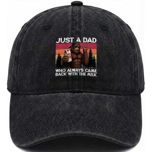 Just a Dad Who Always Came Back with The Milk Washed Cotton Baseball Cap Funny Father's Day Gift TS14 Print Your Wear