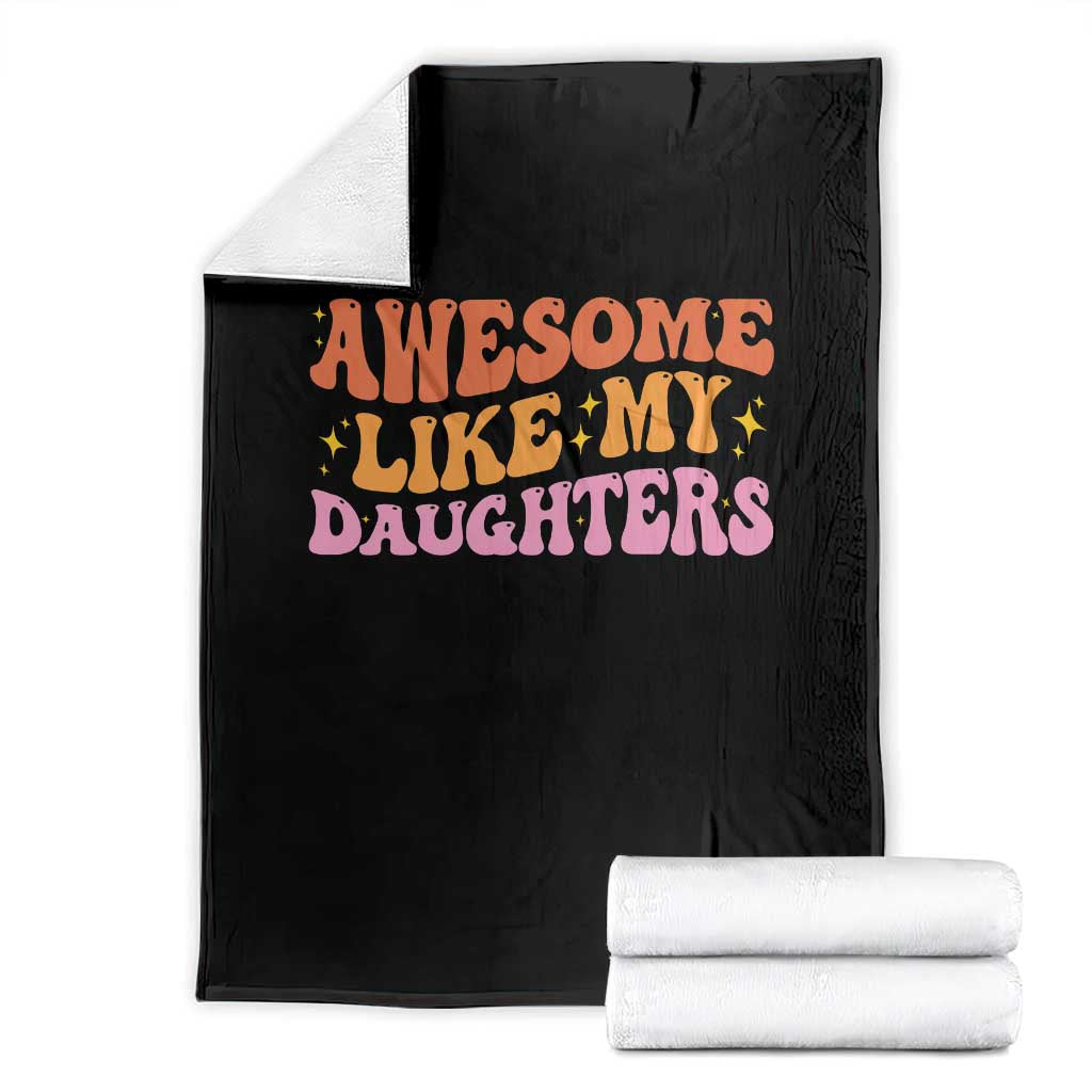 Awesome Like My Daughter Throw Blanket Funny Mom Dad Mother's Day Father's Day TS14 Black Print Your Wear