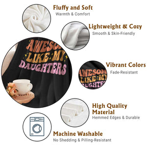 Awesome Like My Daughter Throw Blanket Funny Mom Dad Mother's Day Father's Day TS14 Print Your Wear
