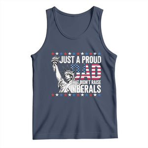 Just A Proud Dad that Didn't Raise Liberals Tank Top Funny Dad Man Saying TS14 Navy Print Your Wear