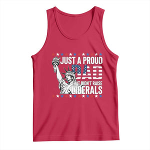 Just A Proud Dad that Didn't Raise Liberals Tank Top Funny Dad Man Saying TS14 Red Print Your Wear