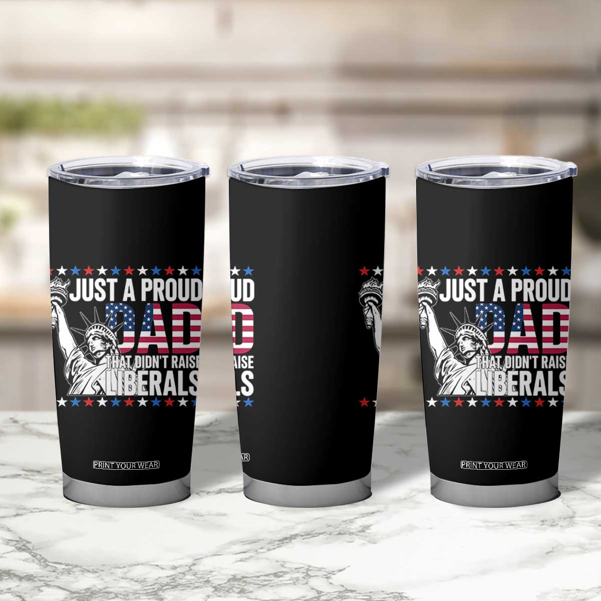 Just A Proud Dad that Didn't Raise Liberals Tumbler Cup Funny Dad Man Saying TS14 Print Your Wear