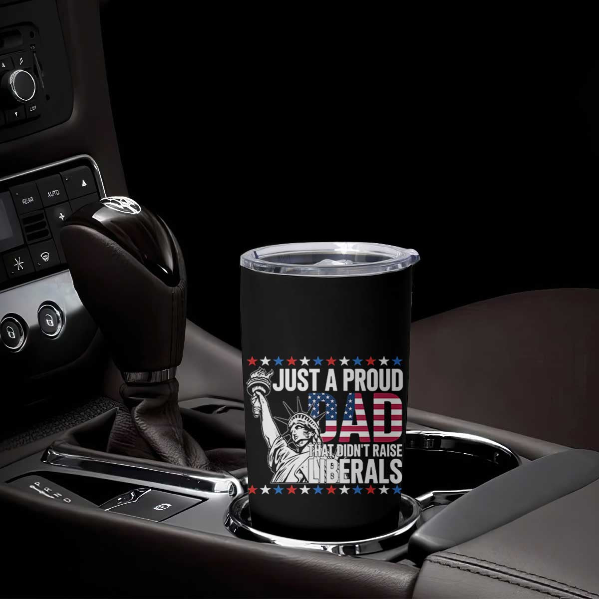Just A Proud Dad that Didn't Raise Liberals Tumbler Cup Funny Dad Man Saying TS14 Print Your Wear