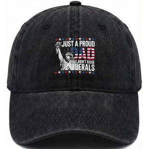 Just A Proud Dad that Didn't Raise Liberals Washed Cotton Baseball Cap Funny Dad Man Saying TS14 Print Your Wear