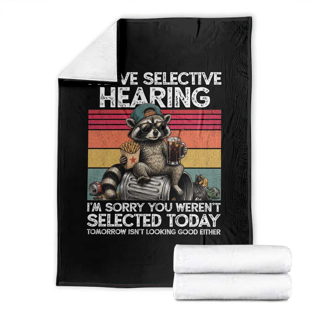 I Have Selective Hearing You were Not Selected Throw Blanket Funny Sarcastic Saying Father's Day TS14 Black Print Your Wear
