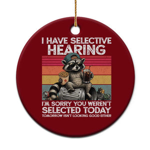 I Have Selective Hearing You were Not Selected Ceramic Ornament Funny Sarcastic Saying Father's Day TS14 1pc Red Print Your Wear