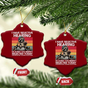 I Have Selective Hearing You were Not Selected Ceramic Ornament Funny Sarcastic Saying Father's Day TS14 Print Your Wear