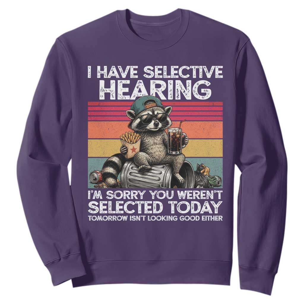 I Have Selective Hearing You were Not Selected Sweatshirt Funny Sarcastic Saying Father's Day TS14 Purple Print Your Wear
