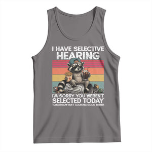 I Have Selective Hearing You were Not Selected Tank Top Funny Sarcastic Saying Father's Day TS14 Deep Heather Print Your Wear