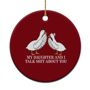 My Daughter And I Talk Shit About You Ceramic Ornament Funny Sarcastic Dad Father's Day TS14 1pc Red Print Your Wear