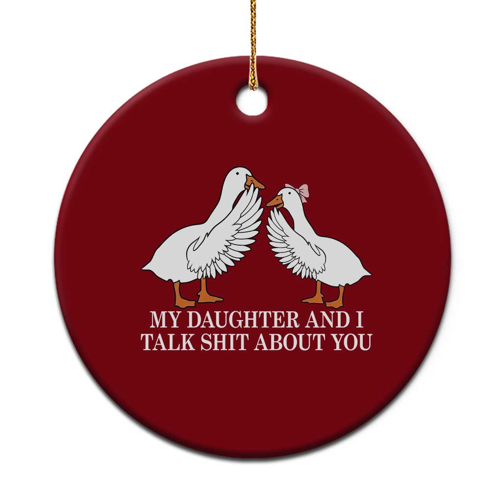 My Daughter And I Talk Shit About You Ceramic Ornament Funny Sarcastic Dad Father's Day TS14 1pc Red Print Your Wear