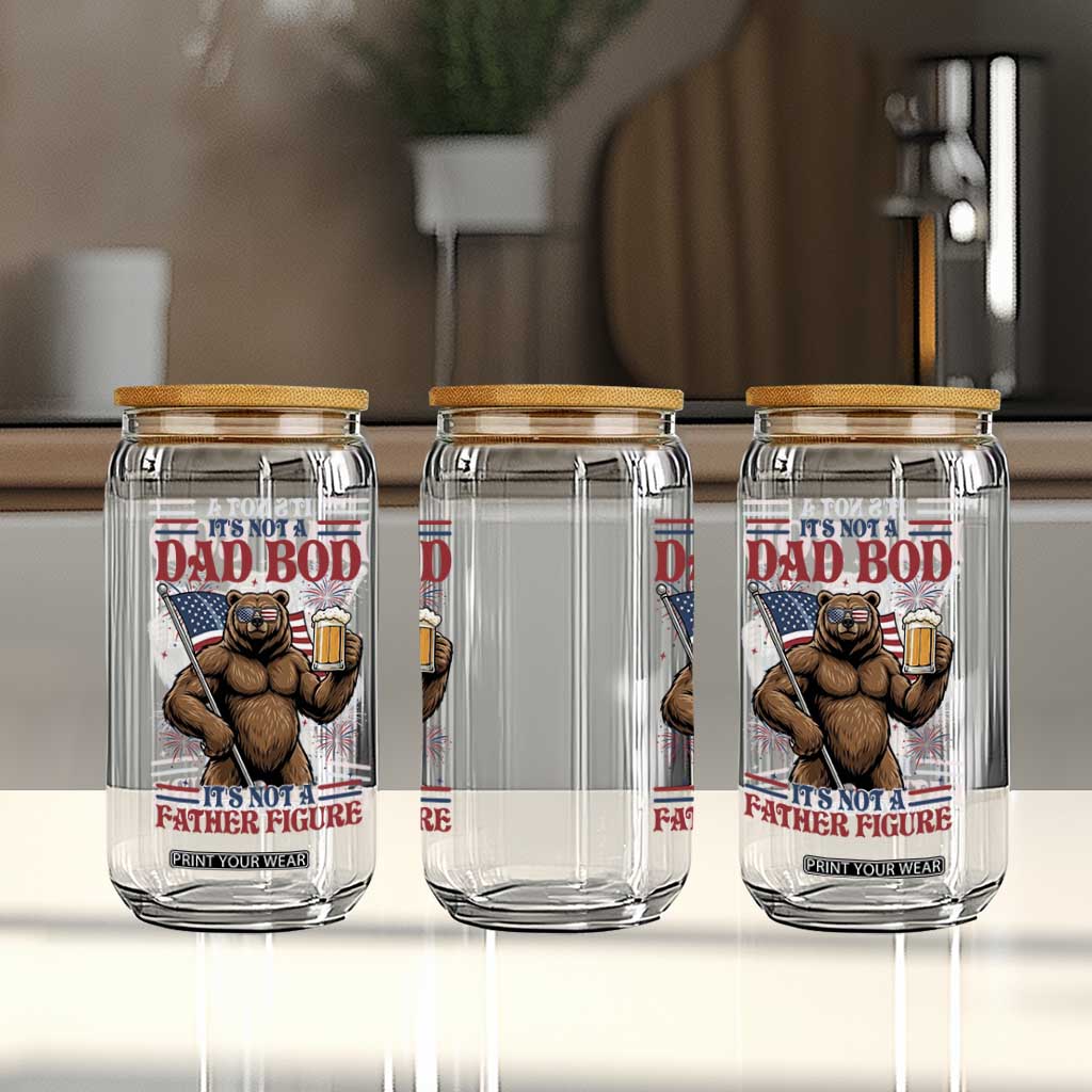 It's Not A Dad BOD It's A Father Figure Glass Can Dad Bear Drinking Beer 4th of July TS14 Print Your Wear