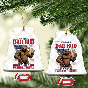 It's Not A Dad BOD It's A Father Figure Ceramic Ornament Dad Bear Drinking Beer 4th of July TS14 Print Your Wear