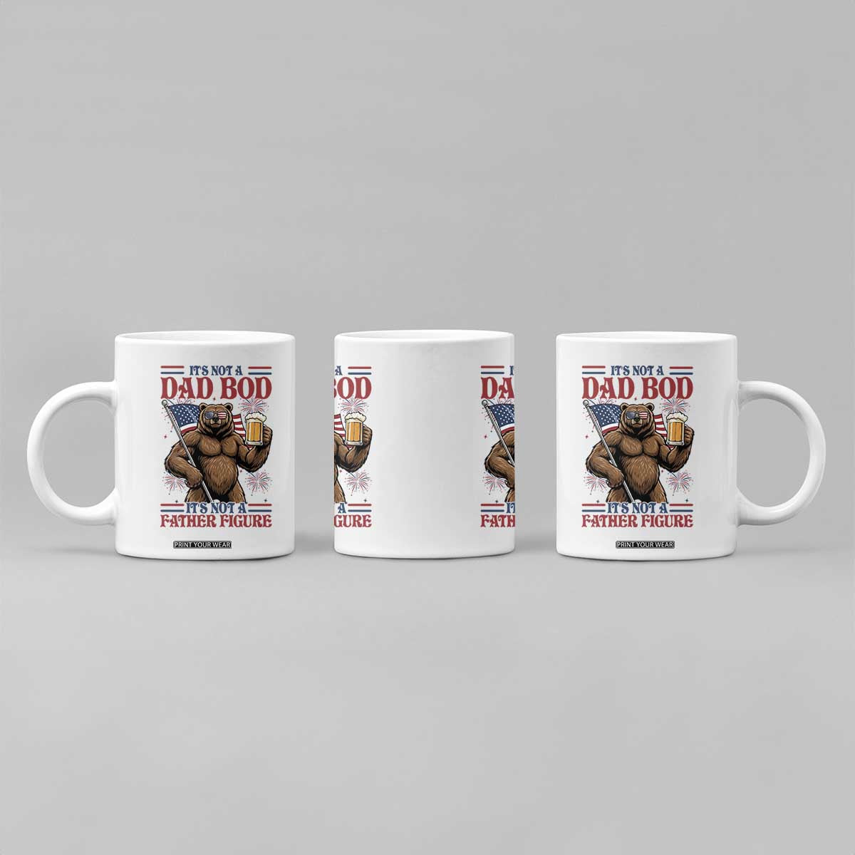 It's Not A Dad BOD It's A Father Figure Coffee Mug Dad Bear Drinking Beer 4th of July TS14 Print Your Wear