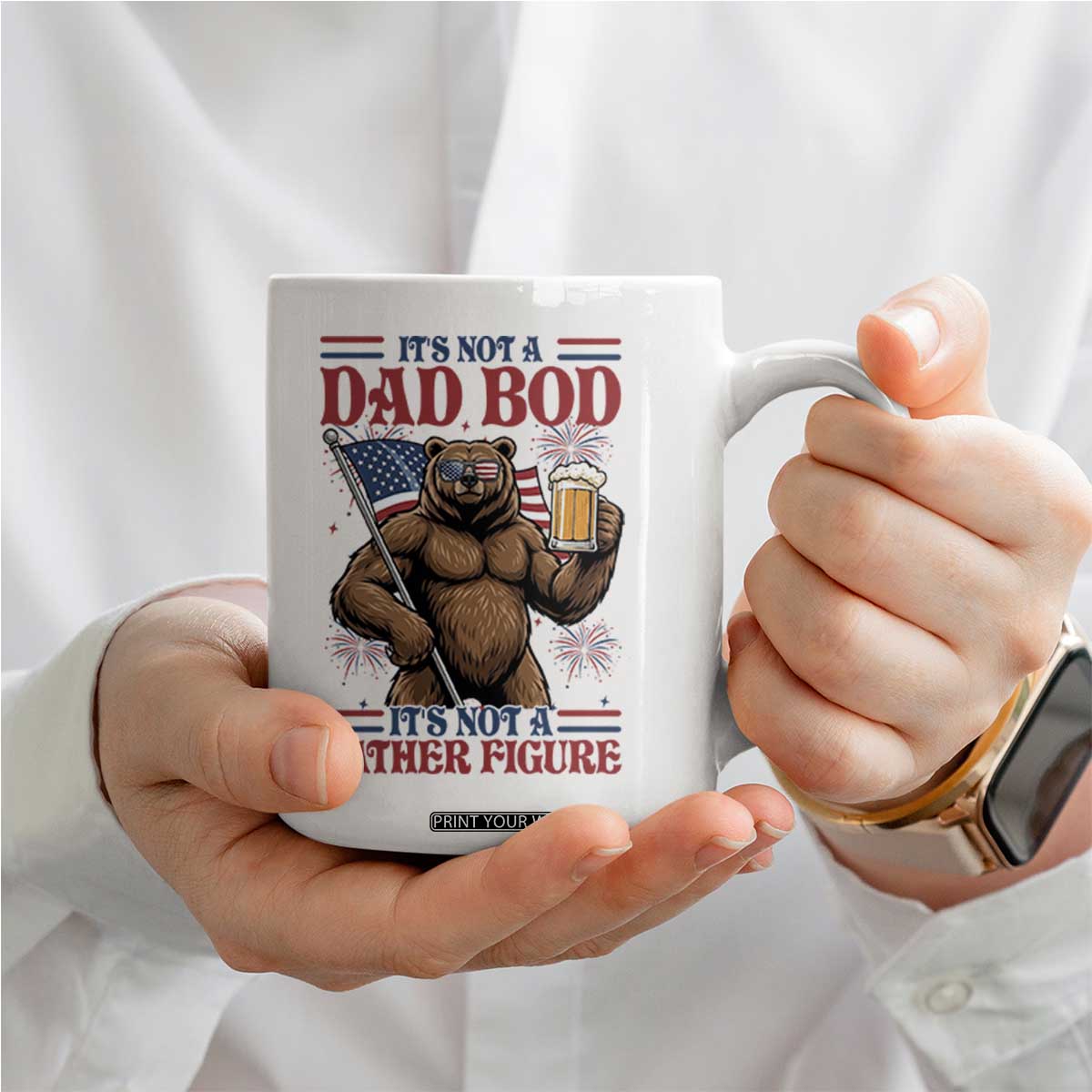 It's Not A Dad BOD It's A Father Figure Coffee Mug Dad Bear Drinking Beer 4th of July TS14 Print Your Wear