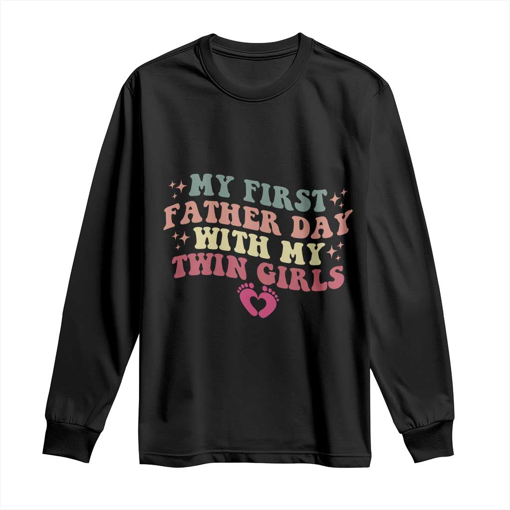 My First Fathers Day With Twin Girls Long Sleeve Shirt Funny New Dad Gift TS14 Black Print Your Wear