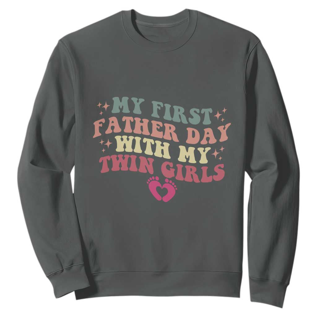 My First Fathers Day With Twin Girls Sweatshirt Funny New Dad Gift TS14 Dark Heather Print Your Wear