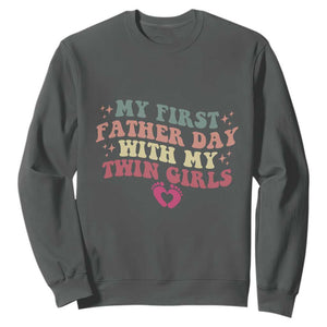 My First Fathers Day With Twin Girls Sweatshirt Funny New Dad Gift TS14 Dark Heather Print Your Wear