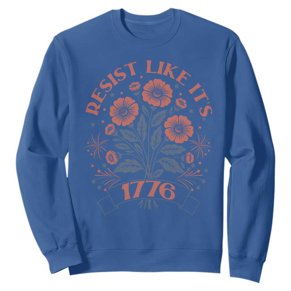 Resist Like its 1776 Sweatshirt Vintage Boho Floral Subtle 250th Anniversary TS14 Royal Blue Print Your Wear