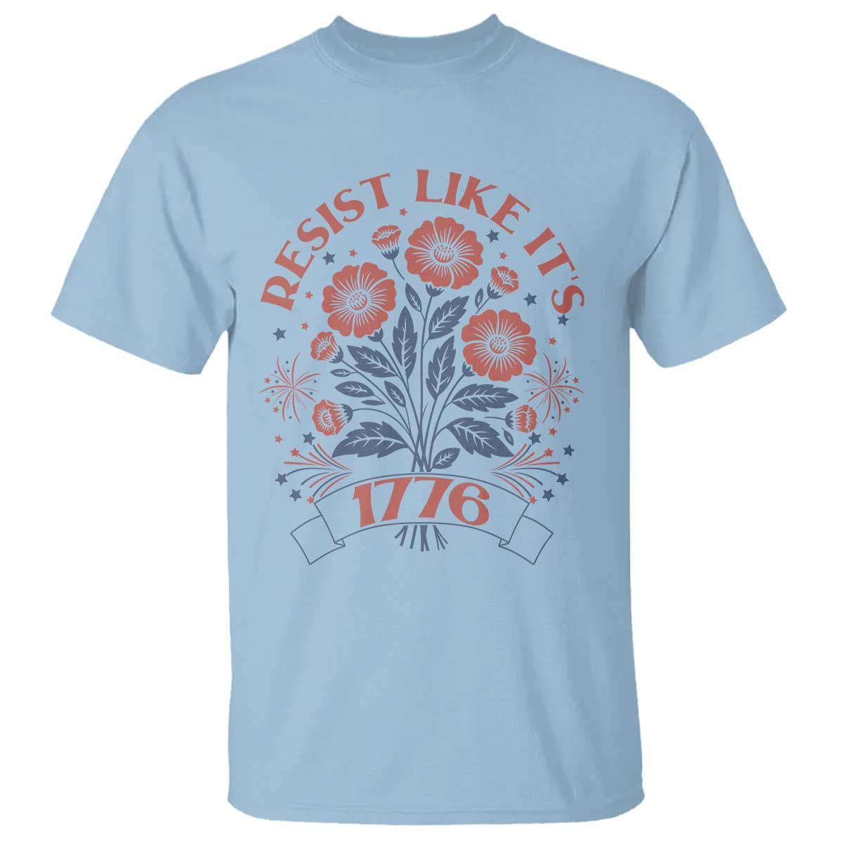Resist Like its 1776 T Shirt Vintage Boho Floral Subtle 250th Anniversary TS14 Light Blue Print Your Wear