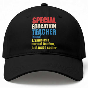 Special Education Teacher Definition Baseball Cap Funny Back to School TS14 Print Your Wear