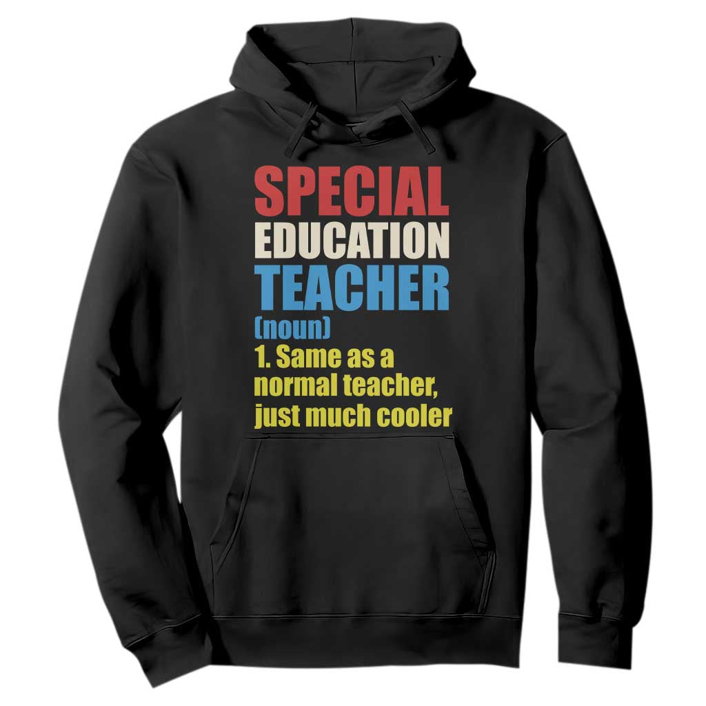 Special Education Teacher Definition Hoodie Funny Back to School TS14 Black Print Your Wear
